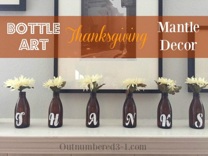 Bottle Art Thanksgiving Mantle Decor