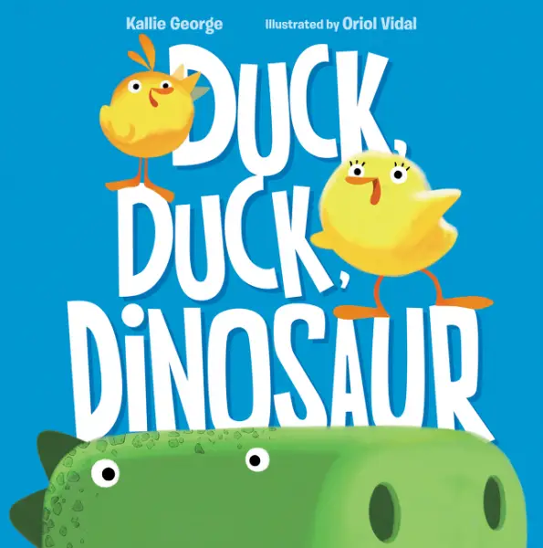 Duck, Duck, Dinosaur by Kallie George illustrated by Oriol Vidal Picture Books For Ages 4 to 8
