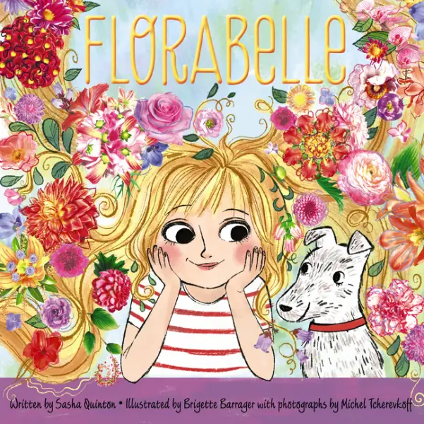 Florabelle by Sasha Quinton illustrated by Brigette Barrager, Michel Tcherevkoff 