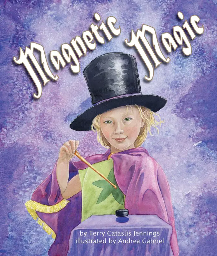  Magnetic Magic by Terry Catas's Jennings (Author), Andrea Gabriel (Illustrator) 