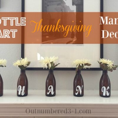 Bottle Art Thanksgiving Mantle Decor
