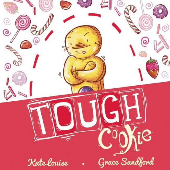 Tough Cookie by Kate Louise and illustrated by Grace Sandford