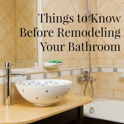 Things to Know Before Remodeling Your Bathroom