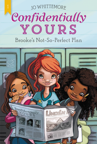 Confidentially Yours; Volume number 1 Brooke's Not-So-Perfect Plan by Jo Whittemore