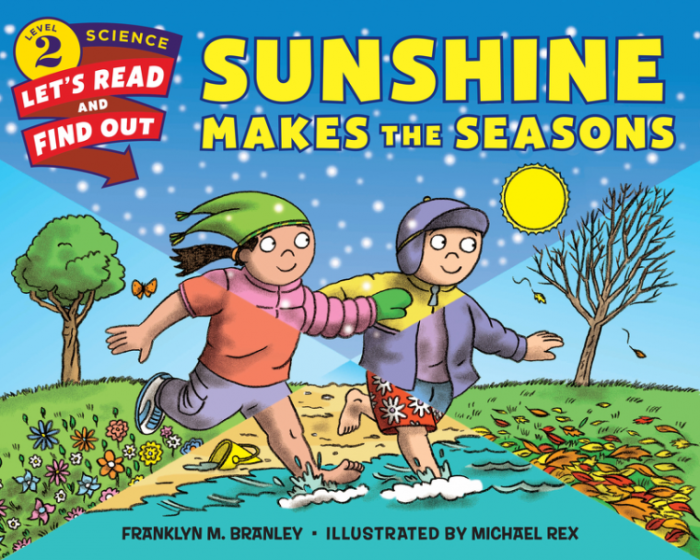 Let's-Read-and-Find-Out Science 2 Sunshine Makes the Seasons by Franklyn M. Branley illustrated by Michael Rex