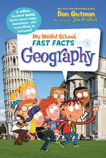 My Weird School Fast Facts: Geography by Dan Gutman illustrated by Jim Paillot