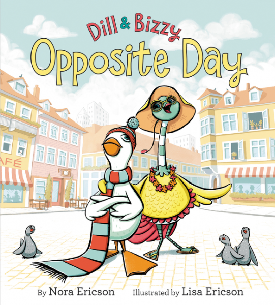 Dill & Bizzy: Opposite Day by Nora Ericson illustrated by Lisa Ericson
