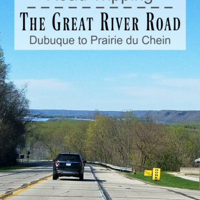 Road Tripping - The Great River Road Dubuque to Prairie du Chein