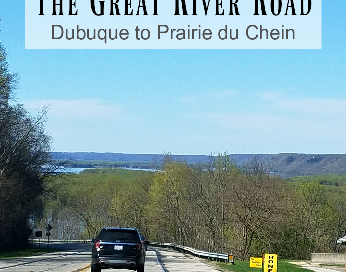 Road Tripping - The Great River Road Dubuque to Prairie du Chein