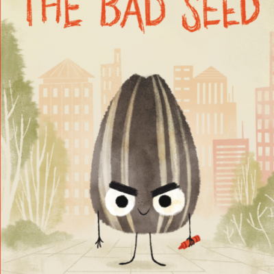 The Bad Seed by Jory John & Illustrated by Pete Oswald