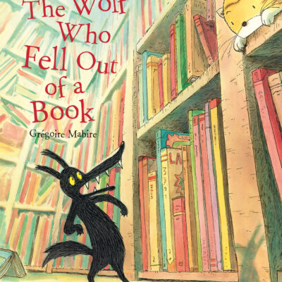 Illustrations by Gregoire Mabire from The Wolf Who Fell Out of a Book by Thierry Robberecht, reprinted by permission of Gibbs Smith