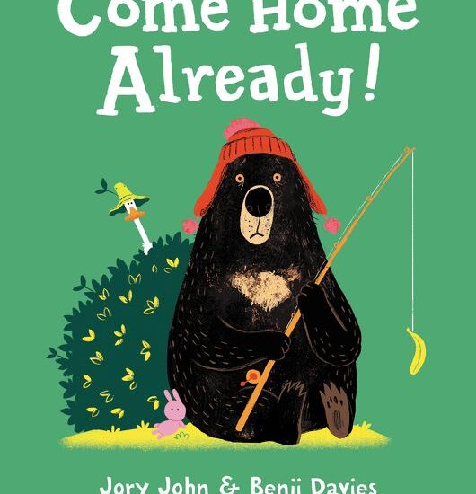 Come Home Already! by Jory John illustrated by Benji Davies