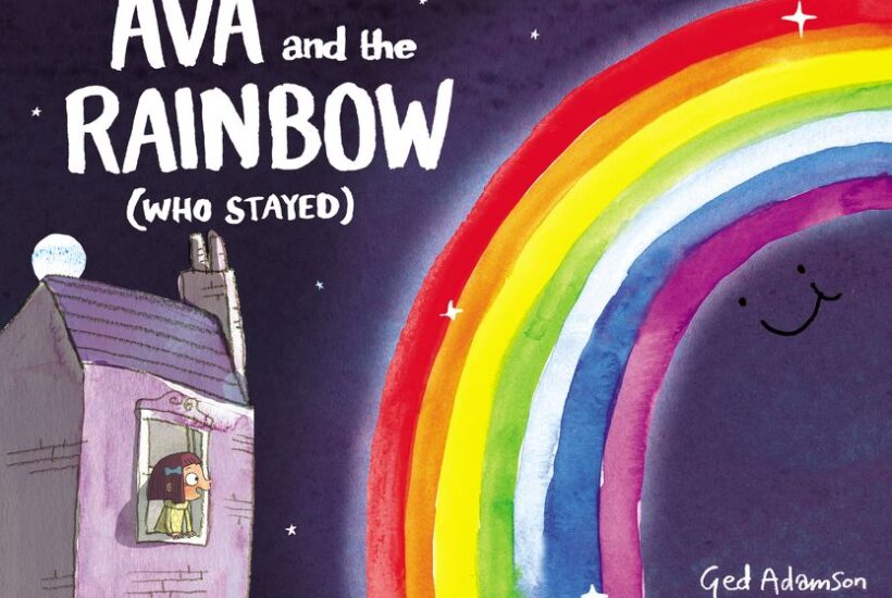 Ava and the Rainbow (Who Stayed) by Ged Adamson illustrated by Ged Adamson