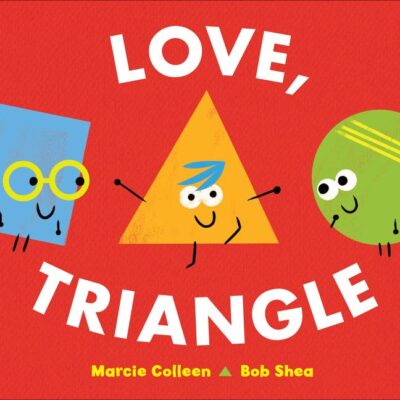 Love, Triangle by Marcie Colleen, Bob Shea