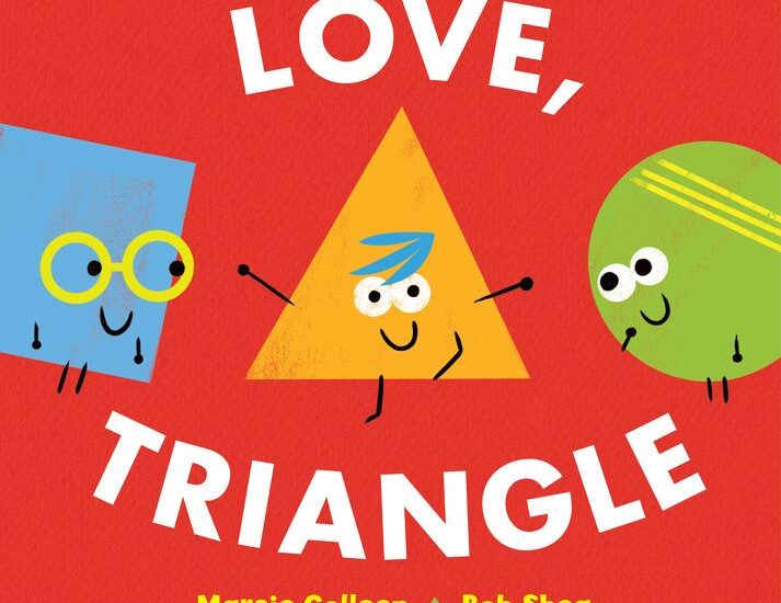 Love, Triangle by Marcie Colleen, Bob Shea