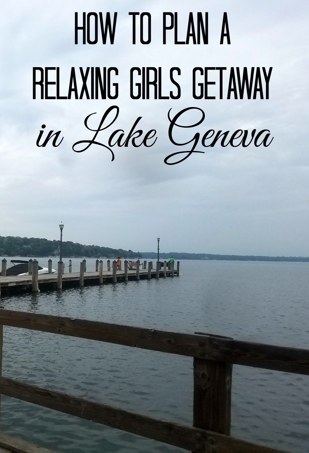 How to Plan a Relaxing Girls Getaway in Lake Geneva