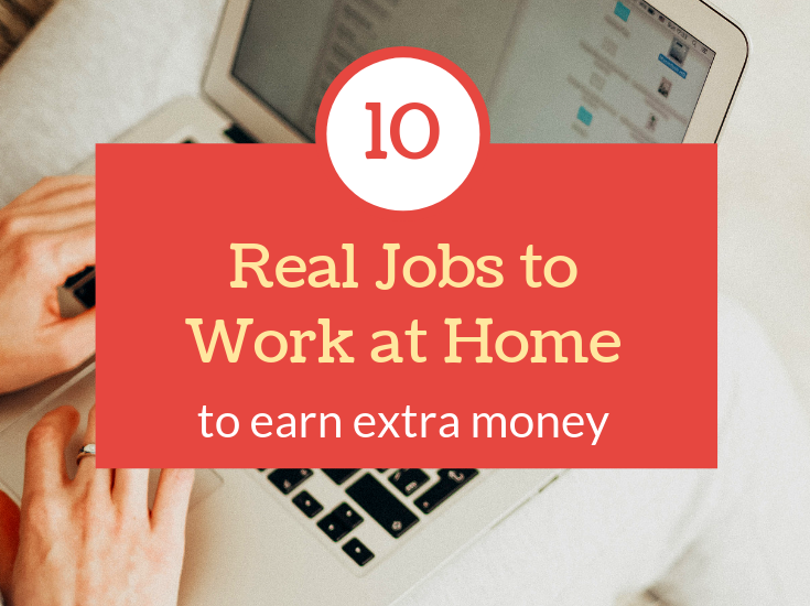 10 Real Work from Home Jobs to Increase Your Income