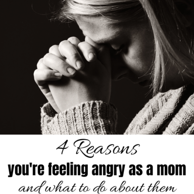 Reasons you're feeling angry as a mom