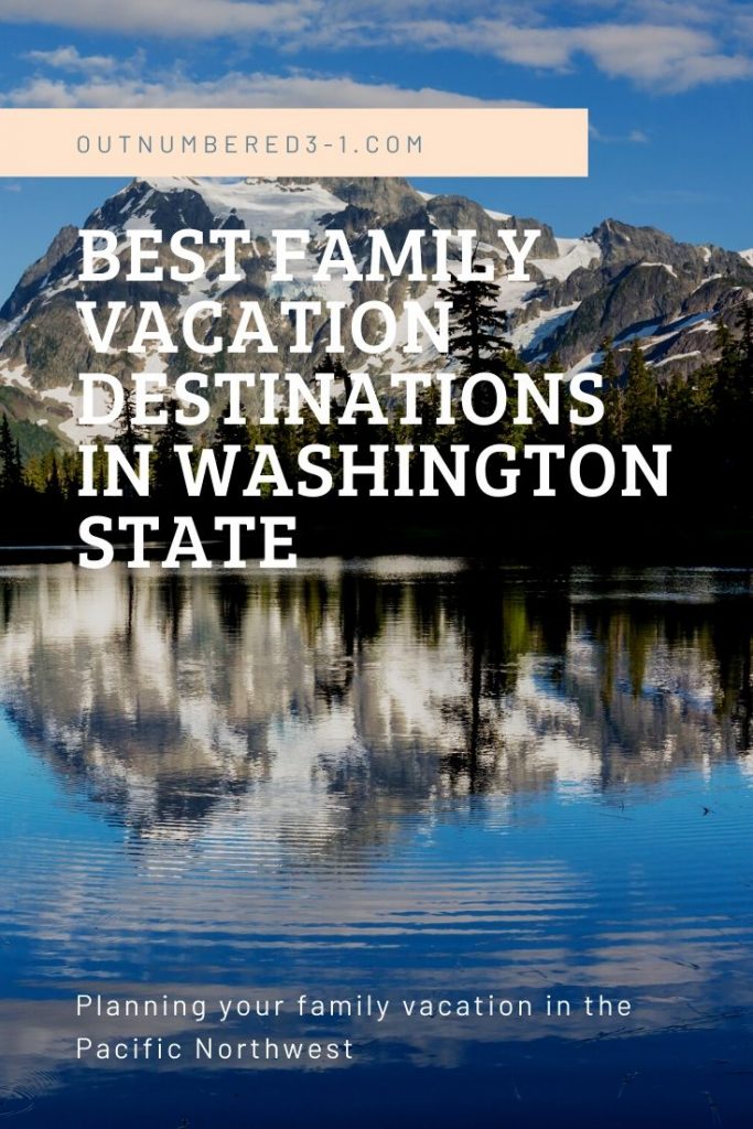 Best Family Vacation Destinations in Washington State