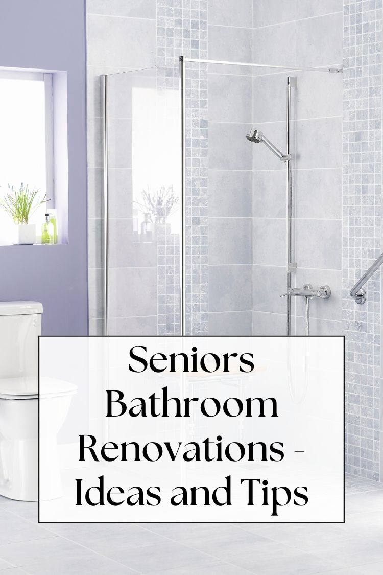 Seniors Bathroom Renovations - Ideas and Tips
