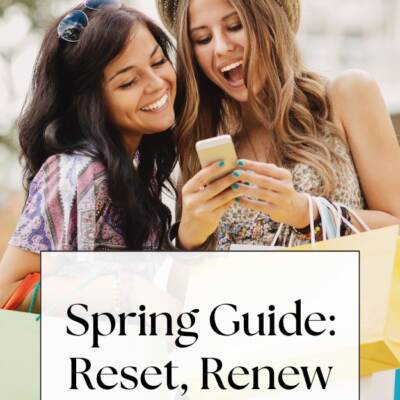 two women looking at phone with bags in hands, text: Spring Guide: Reset, Renew